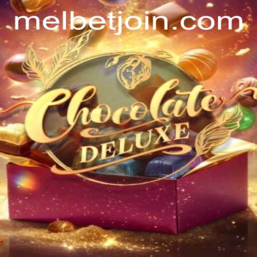 Unwrapping ChocolateDeluxe: A Sweet Gaming Experience with MelBet Online