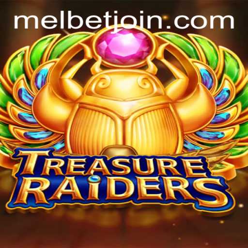 Discover the Exciting World of TREASURERAIDERS: A New Adventure in Online Gaming With MelBet